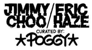 JIMMY CHOO / ERIC HAZE CURATED BY POGGY コラボレーション